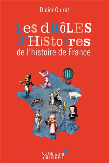 Les drôles d'histoires de l'histoire de France