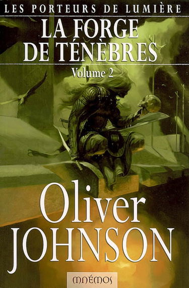 Les porteurs de lumière. Vol. 2-2. La forge des ténèbres