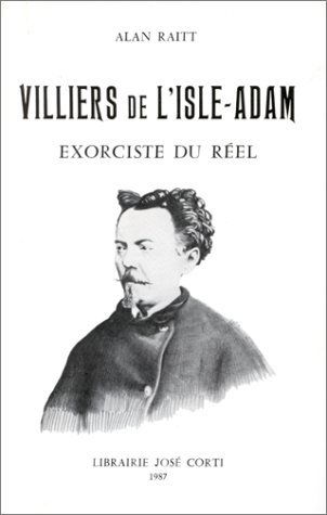 Villiers de l'Isle-Adam : exorciste du réel