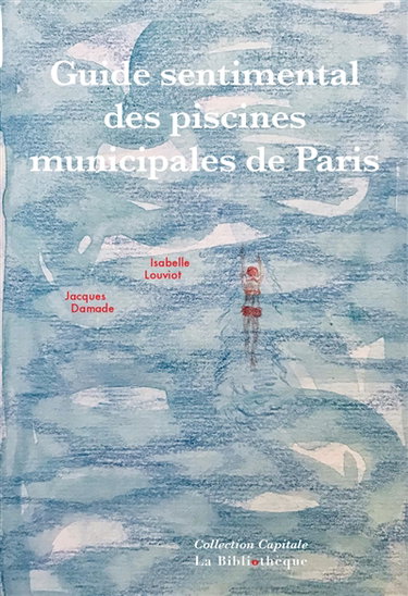 Couverture de Guide sentimental des piscines municipales de Paris