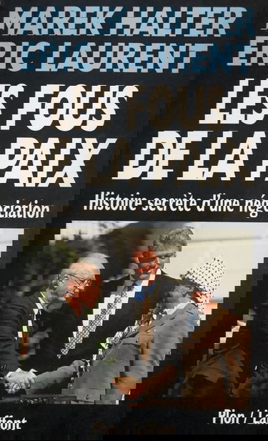 Les Fous de la paix : histoire secrète d'une négociation