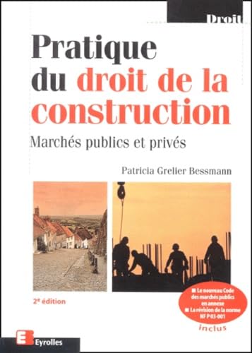 Pratique du droit de la construction : Marchés publics et privés