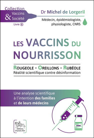 Couverture de Les vaccins du nourrisson : rougeole, oreillons, rubéole, réalité scientifique contre désinformation : une analyse scientifique à l'intention des familles et de leurs médecins