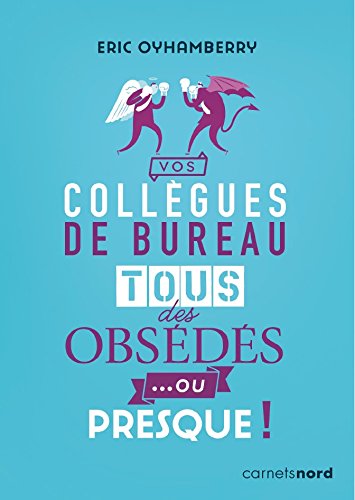Vos collègues de bureau : tous des obsédés... ou presque !
