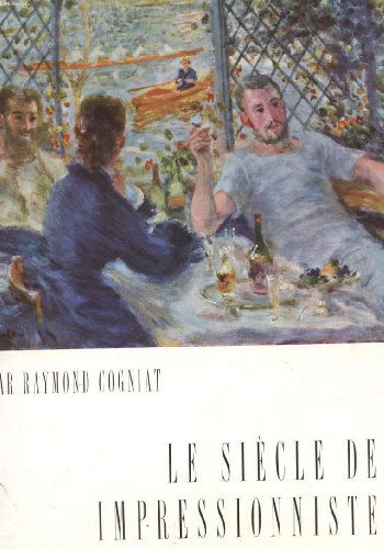 LE SIECLE DES IMPRESSIONNISTES.