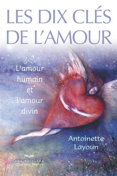 Les dix clés de l'amour : l'amour humain et l'amour divin