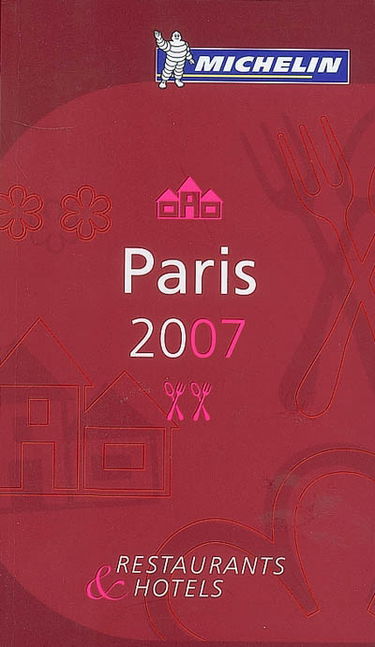Paris 2007 : restaurants & hôtels
