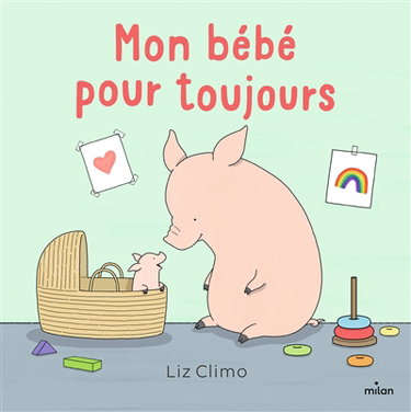 Couverture de Mon bébé pour toujours par Liz Climo