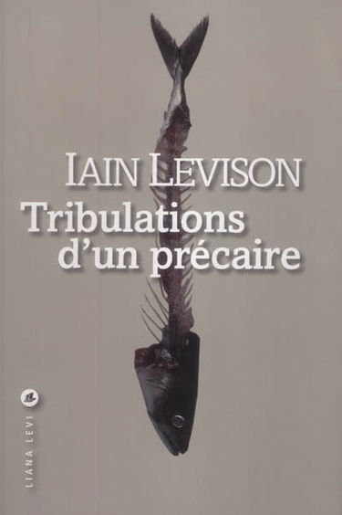 Tribulations d'un précaire : récit