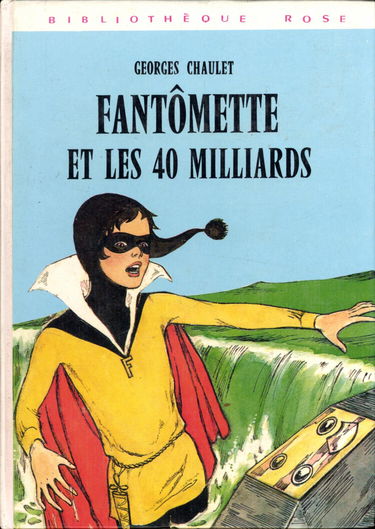 Fantômette et les 40 milliards (Bibliothèque rose)