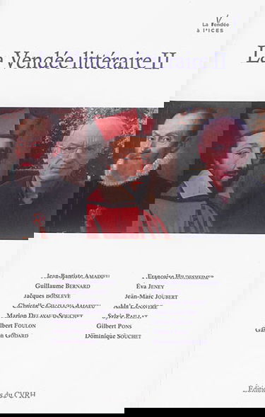 La Vendée littéraire II : actes du colloque des 26 et 27 mars 2015