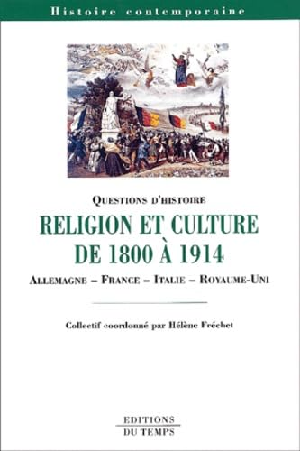Religion et culture dans les sociétés et dans les Etats européen de 1800 à 1914 : Allemagne, France, Italie, Royaume-Uni