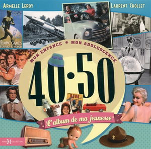 L'album de ma jeunesse, 40-50 : mon enfance, mon adolescence
