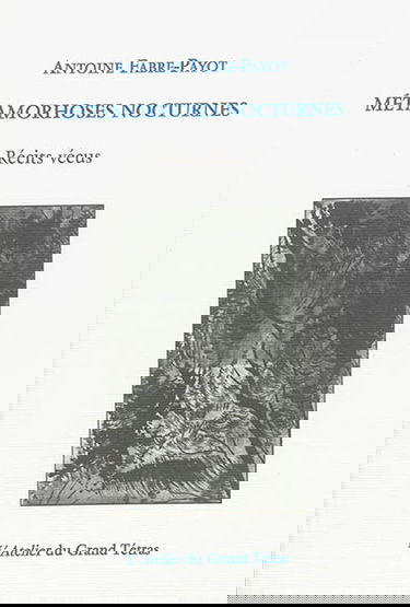 Métamorphoses nocturnes : récits vécus