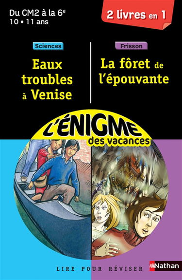 Eaux troubles à Venise : lire pour réviser : du CM2 à la 6e, 10-11 ans, sciences. La forêt de l'épouvante : lire pour réviser : du CM2 à la 6e, 10-11 ans, frisson