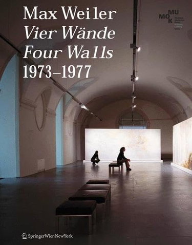 Couverture de Max Weiler 1910-2001: Vier Wande/Four Walls