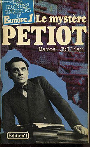 Le Mystère Petiot (Les Grandes enquêtes d'Europe 1)