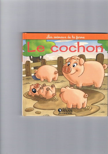 Couverture de Les animaux de la ferme: Le cochon, la truie et le porcelet