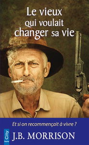 Le vieux qui voulait changer sa vie