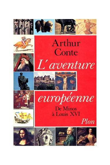 L'aventure européenne. De Minos à Louis XVI