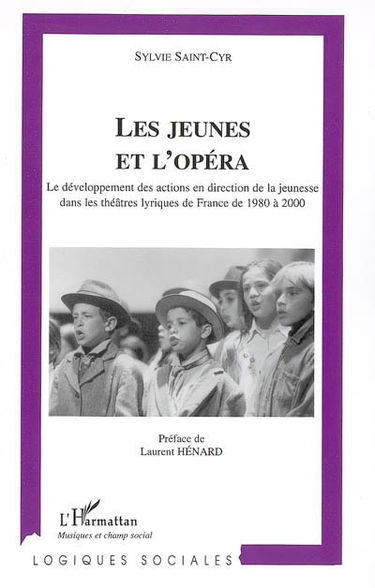 Les jeunes et l'opéra : le développement des actions en direction de la jeunesse dans les théâtres lyriques de France de 1980 à 2000
