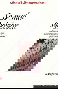 Le Mal algérien : économie politique d'une transition inachevée, 1962-1994