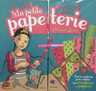 Ma petite papeterie : Princesse Zélina