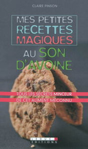 Mes petites recettes magiques au son d'avoine : tous les secrets minceur de cet aliment méconnu