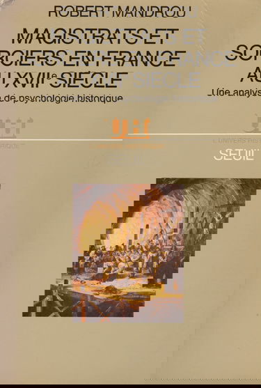 Magistrats et sorciers en France au XVIIe siècle : Une analyse de psychologie historique