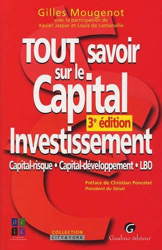 Tout savoir sur le Capital Investissement: Capital-risque Capital-développement LBO