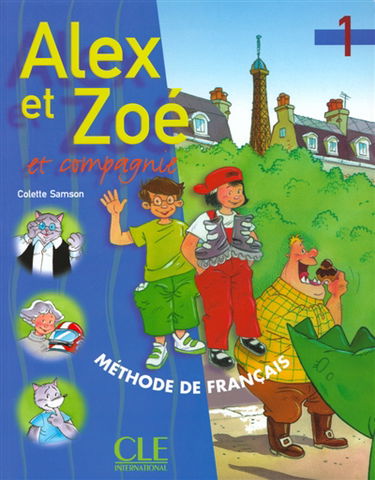 Alex et Zoé et compagnie 1 : livre de l'élève