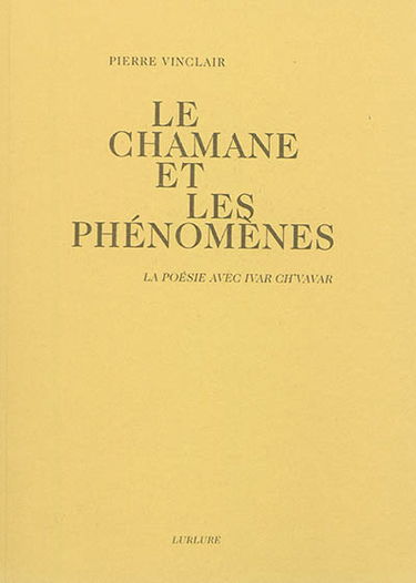 Le chamane et les phénomènes : la poésie avec Ivar Ch'Vavar