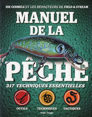 Couverture de Manuel de la pêche : 317 techniques essentielles