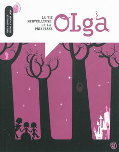 La vie merveilleuse de la princesse Olga