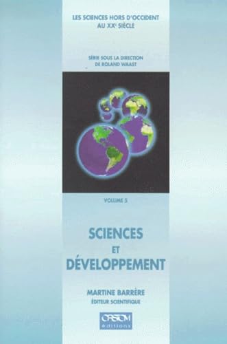 Les sciences hors d'Occident au XXe siècle. Vol. 5. Sciences et développement. Sciences and development. 20th century sciences beyond the metropolis. Vol. 5. Sciences et développement. Sciences and development