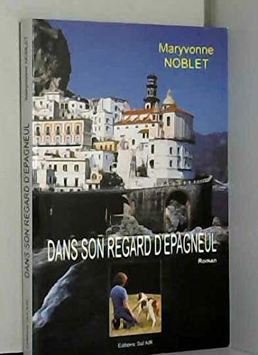 Dans son regard d'épagneul