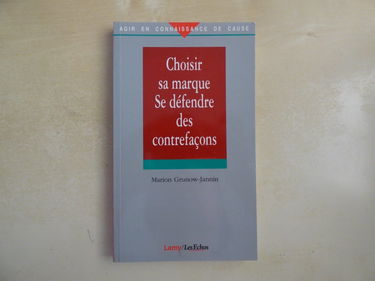 Choisir ses marques, se défendre des contrefaçons