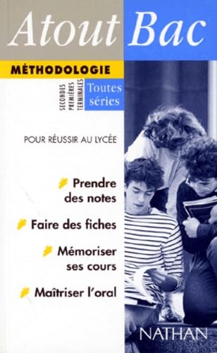 Méthodologie: Toutes séries, secondes, premières, terminales, pour réussir au lycée