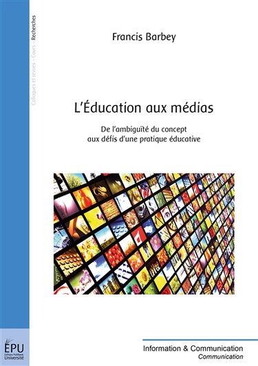 L'éducation aux médias : de l'ambiguïté du concept aux défis d'une pratique éducative