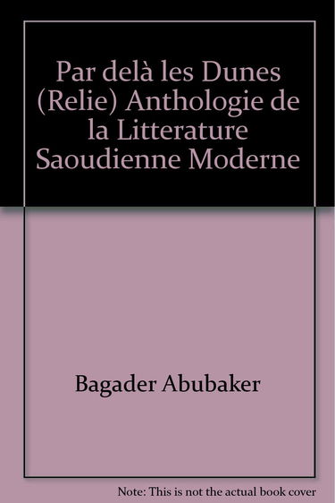 Par-delà les dunes : anthologie de la littérature saoudienne moderne