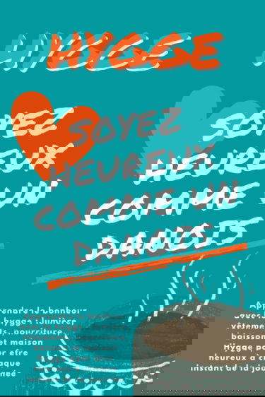 HYGGE Soyez heureux comme un Danois: Apprendre le bonheur avec le hygge : lumière, vêtements, nourriture, boisson et maison Hygge pour être heureux à chaque instant de la journée