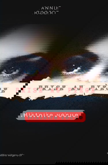 Prise au piège: Histoire vécue