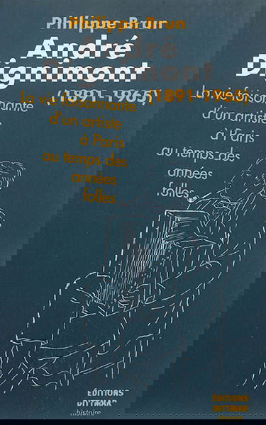 André Dignimont (1891-1965) : la vie foisonnante d'un artiste à Paris au temps des années folles