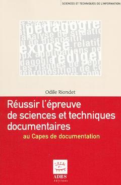 Réussir l'épreuve de sciences et techniques documentaires au Capes de documentation : éduquer à l'information