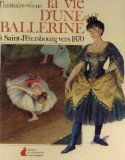 La Vie d'une ballerine à Saint-Pétersbourg vers 1870