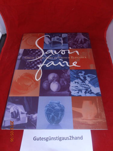 Savoir-faire : great traditions in french elegance