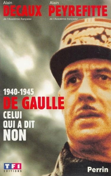 1940-1945, De Gaulle, celui qui a dit non