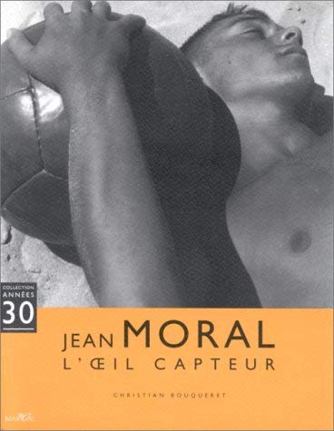 Jean Moral : l'oeil capteur
