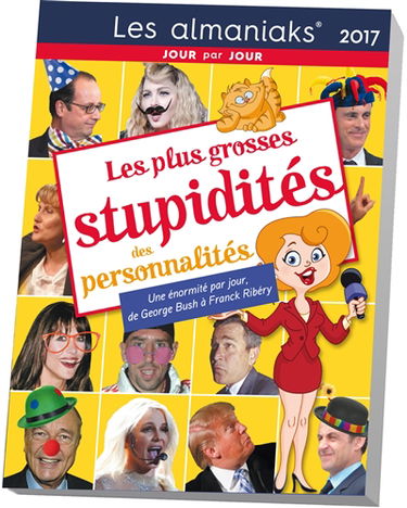 Les plus grosses stupidités des personnalités 2017 : une énormité par jour, de George Bush à Franck Ribéry