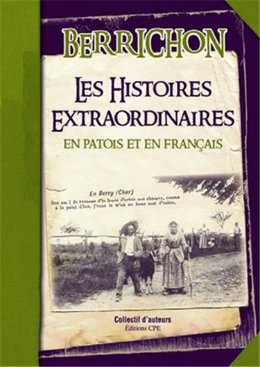 Couverture de Les histoires extraordinaires en français et en patois berrichon : langue berrichonne